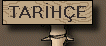 Tarihce